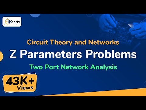 Z Parameters Problems - Two Port Network Analysis - Circuit Theory and Networks