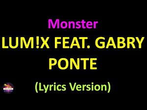 LUM!X feat. Gabry Ponte - Monster (Lyrics version)
