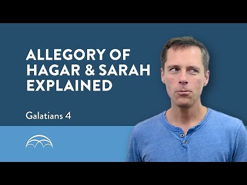Galatians 4: Allegory of Hagar & Sarah
