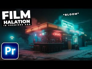 How To Add FILM HALATION And BLOOM In Premiere Pro