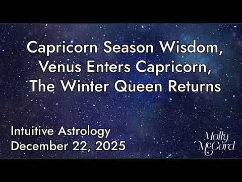 The Winter Queen Returns, Venus In Capricorn, Capricorn Season Wisdom ~ December Astrology