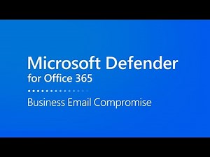 How to prevent business email compromise using Microsoft Defender for Office 365