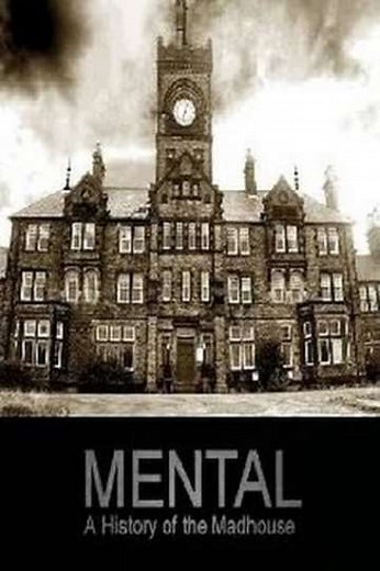 Mental: A History of the Madhouse - Movie