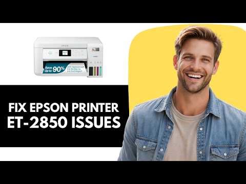 How to Fix Epson EcoTank ET-2850 Printing Problems