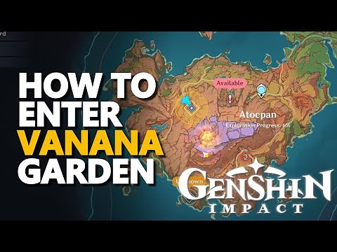 How to Enter Vanana Garden Genshin Impact