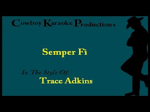 Trace Adkins - Semper Fi (Karaoke)