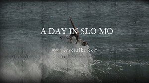 A DAY IN SLO MO