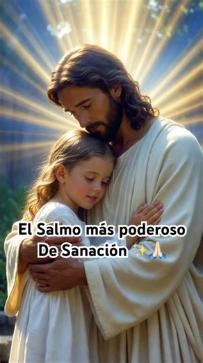 El Salmo más poderoso de SANACION ✨🙏🏻 #fe #amor