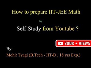 How to prepare IIT JEE from Youtube Without coaching ? Preparation from Videos of Mohit Tyagi