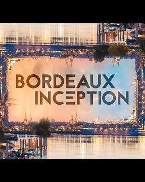 Timelapse - Bordeaux Inception - an innovative and unique walk in the city of Bordeaux