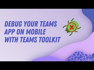 Debug your Teams application on mobile using the Teams Toolkit V5