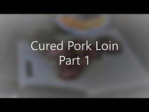 Cured Pork Loin Part 1
