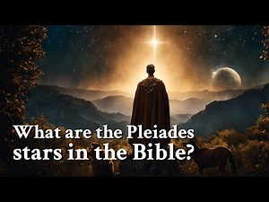 What are the Pleiades stars in the Bible? Greek Mythology Story