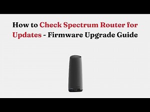 How to Check Spectrum Router for Updates - Firmware Upgrade Guide