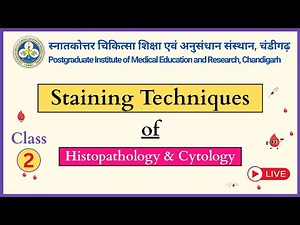 Class 02 -Staining in Histopathology and cytopathology | PGIMER