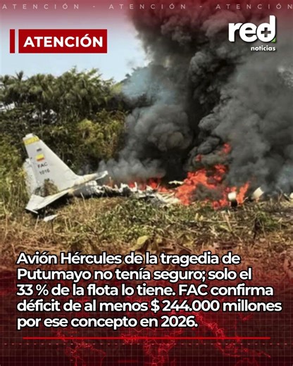 Avión Hércules sin seguro: tragedia en Putumayo destapa crisis en la FAC