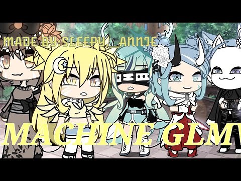 Machine Glmv (Anna Series) Part 8 Gacha Life