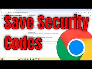 How to Save Security Codes in Google Chrome Guide