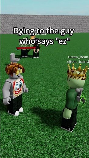 When Someone Says "EZ" in ROBLOX...