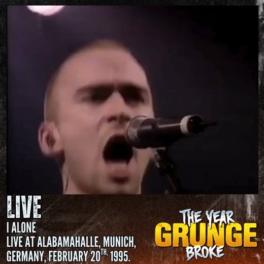 444K views · 16K reactions | LIVE - I Alone - Live at Alabamahalle, Munich, Germany, February 20th, 1995. | The YEAR Grunge BROKE | Facebook