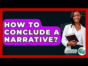 How To Conclude A Narrative? - The Language Library