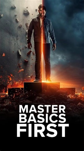 Master the basics before chasing greatness