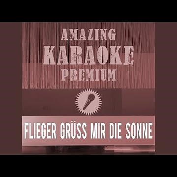 Flieger grüss mir die Sonne (Premium Karaoke Version) (Originally Performed By Extrabreit)