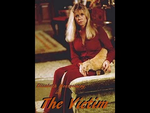 THE VICTIM Elizabeth Montgomery *1972