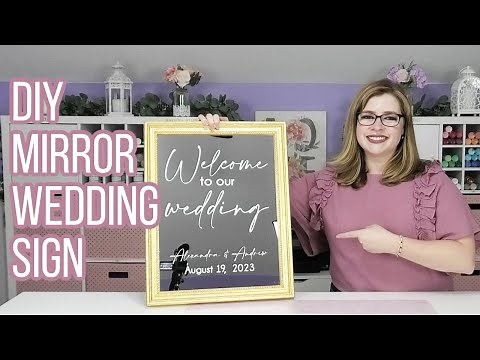 DIY Wedding Welcome Sign Mirror with Cricut | Easy Wedding DIY Ideas