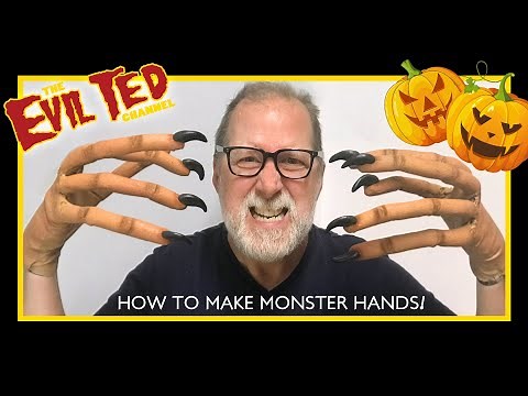The Evil Ted Channel: How to Make Monster Hands