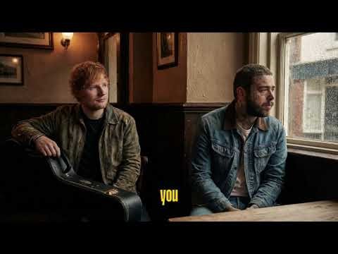 Ed Sheeran & Post Malone — Lonely in Two Worlds