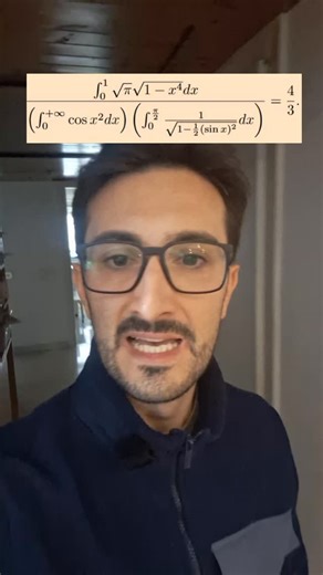 Dimostrare che ∫₀¹ √π·√(1−x⁴) dx ÷ [ (∫₀^+∞ cos(x²) dx) · (∫₀^{π/2} 1/√(1−½·sin²x) dx ) ] = 4/3.) | Qui Si Risolve | Facebook
