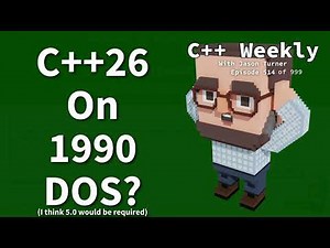 C++ Weekly - Ep 514 - C++26 on 1990 DOS?