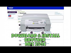 How To Install & Setup Brother MFC 250C Printer Driver in Windows 10/11