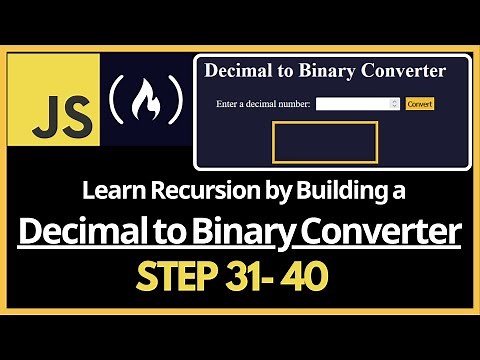 freeCodeCamp - Learn Recursion by Building a Decimal to Binary Converter step 31 - 40 🔇No audio