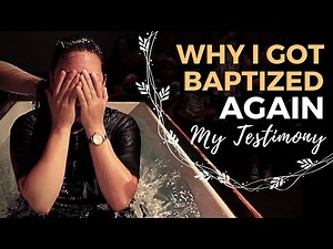WHY I GOT BAPTIZED AGAIN: My testimony of how I fell in love with Jesus
