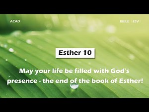 【 Esther 10 】May your life be filled with God’s presence - the end of the book of Esther!