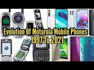 Evolution Of Motorola Mobile Phones 1997 To 2021