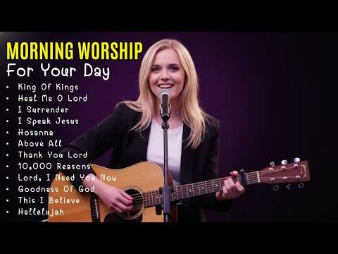 Early Morning Worship Songs for Prayer | What Happens When You Begin Your Day with God 🙏