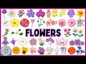 Discover 40 Types of Flowers Name for Kids - Learn Flowers Types for Children