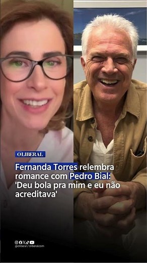 Fernanda Torres relembra romance com Pedro Bial: 'Deu bola pra mim e eu não acreditava'