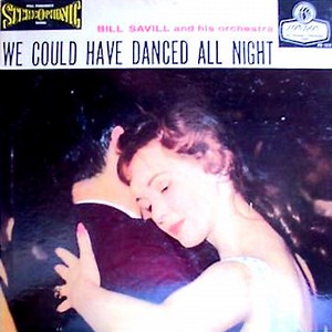 Bill Savill And His Orchestra - We Could Have Danced All Night