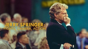 Jerry Springer: Fights, Camera, Action - Netflix Series - Where To Watch