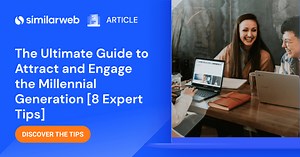 The Ultimate Guide to Attract and Engage the Millennial Generation [8 Expert Tips]