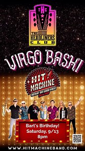 VIRGO BASH! Saturday, 9/13 at The Headliner’s Club in Lake Oswego featuring HIT MACHINE! Come celebrate your favorite Virgo’s! It’s lead singer BART’s birthday celebration as well! #hitmachine #oregon #livemusic #portland #dancing #celebration #coverband #birthday #lakeoswego #virgo | Hit Machine
