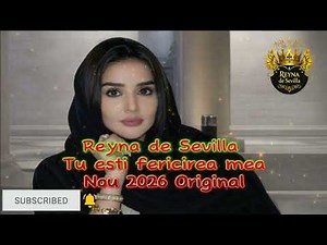 Reyna de Sevilla Tu esti fericirea mea Nou 2026 Original
