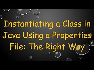 Instantiating a Class in Java Using a Properties File: The Right Way