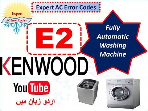Kenwood E2 error FULLY AUTOMATIC WASHING MACHINE Codes