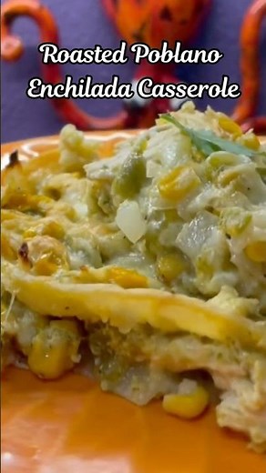 🤩Roasted Poblano Enchilada Casserole - So Easy!
