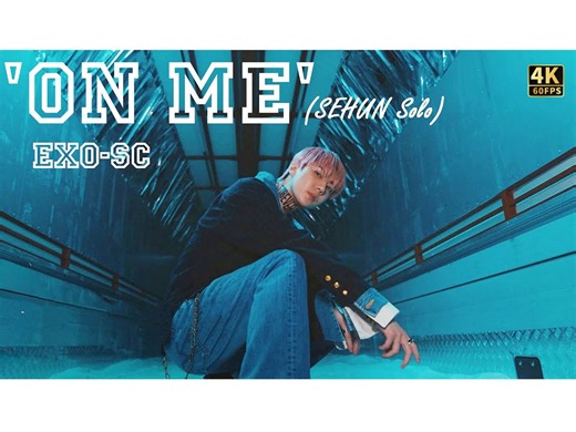 EXO-SC- On Me Track MV (SEHUN Solo) 4K